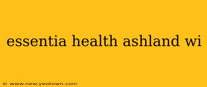 essentia health ashland wi