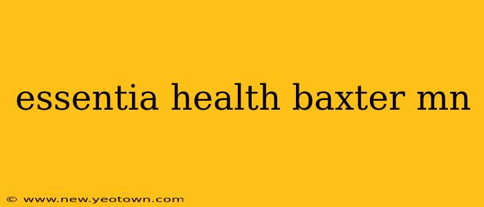 essentia health baxter mn