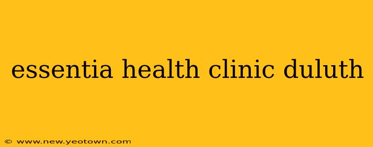 essentia health clinic duluth