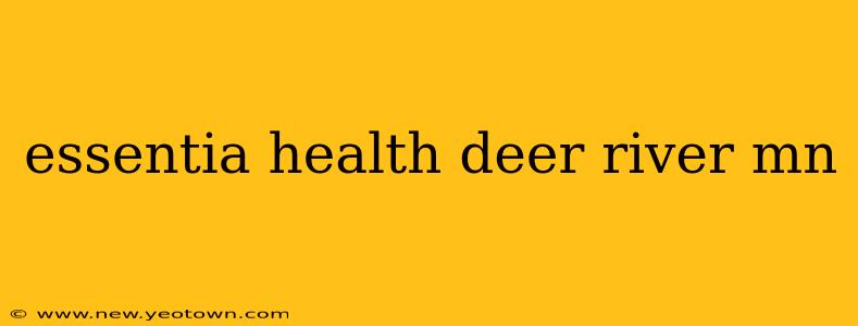 essentia health deer river mn