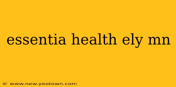 essentia health ely mn