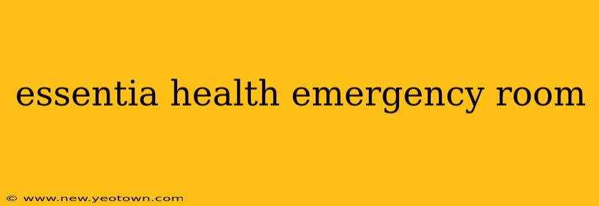 essentia health emergency room