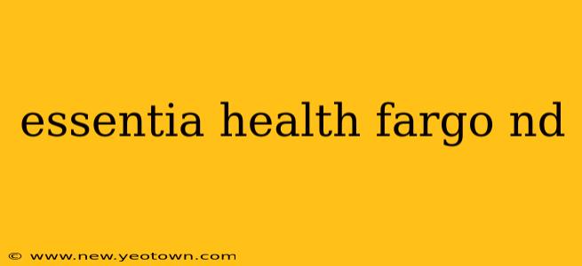 essentia health fargo nd