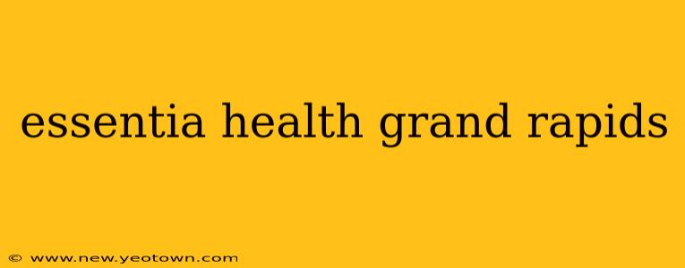 essentia health grand rapids