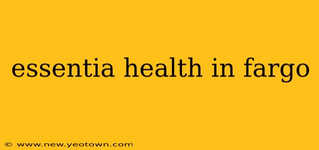 essentia health in fargo