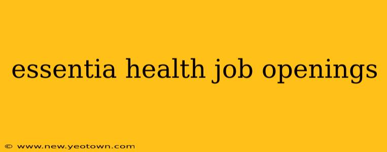 essentia health job openings