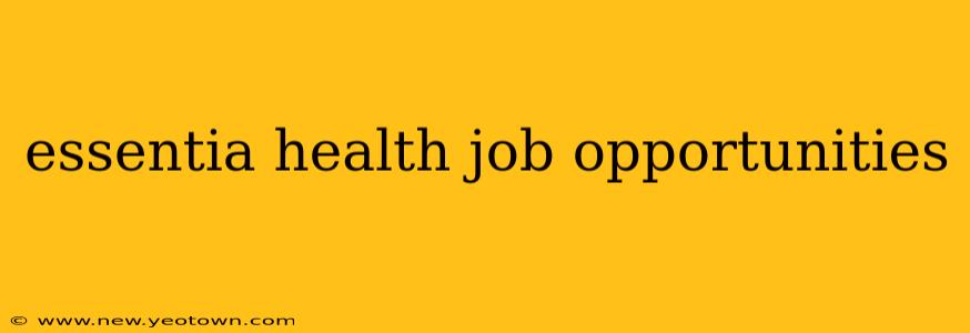 essentia health job opportunities