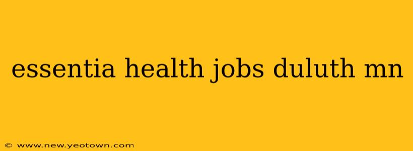 essentia health jobs duluth mn