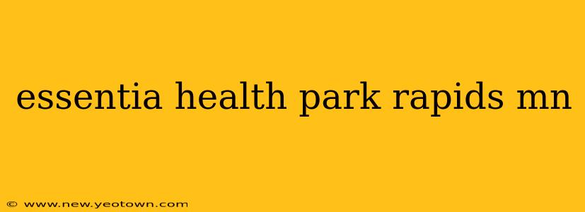 essentia health park rapids mn