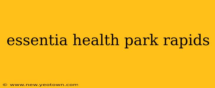 essentia health park rapids