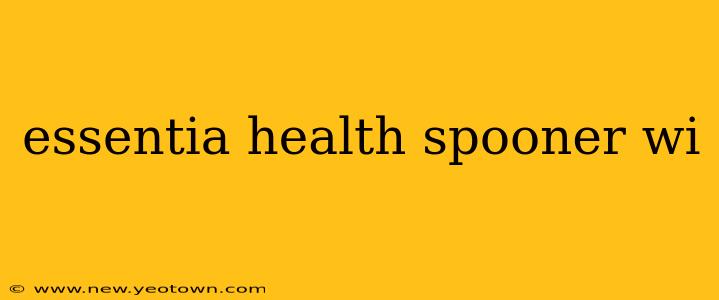 essentia health spooner wi