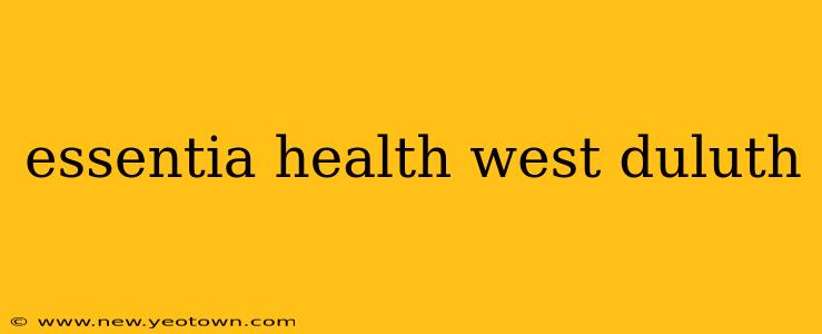 essentia health west duluth