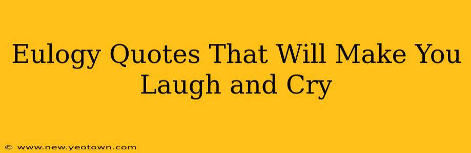Eulogy Quotes That Will Make You Laugh and Cry