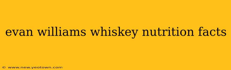 evan williams whiskey nutrition facts