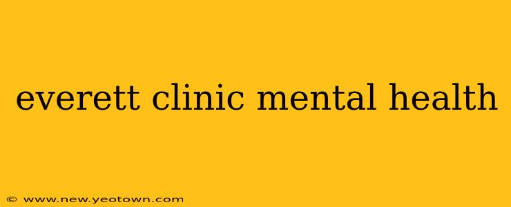 everett clinic mental health