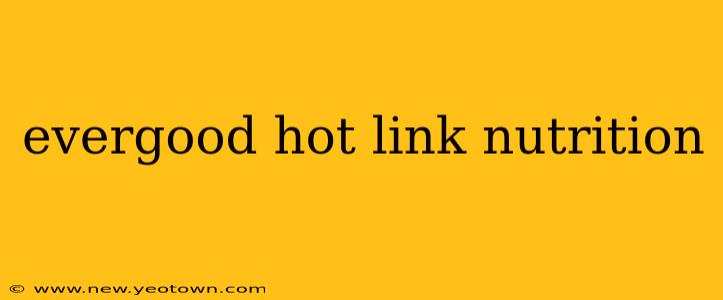 evergood hot link nutrition