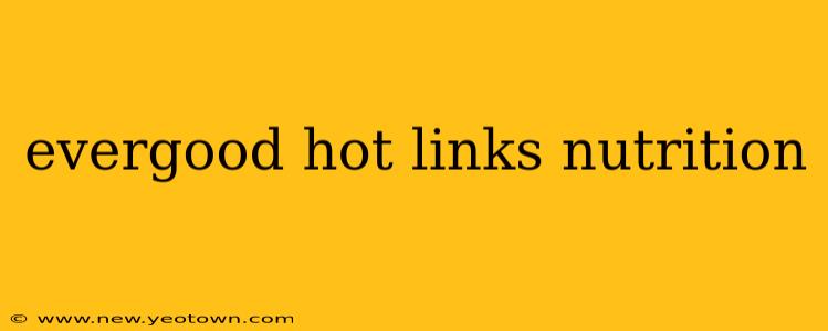 evergood hot links nutrition