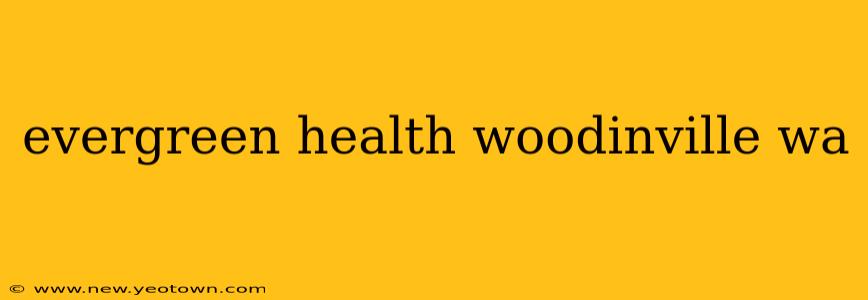 evergreen health woodinville wa