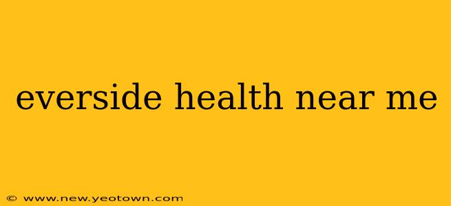everside health near me