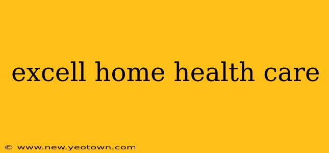 excell home health care