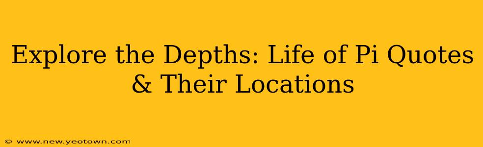 Explore the Depths: Life of Pi Quotes & Their Locations