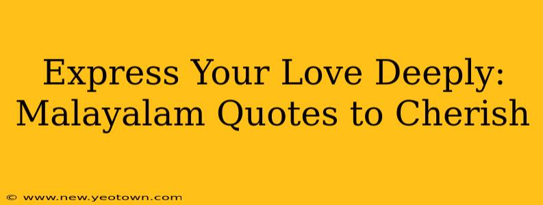 Express Your Love Deeply: Malayalam Quotes to Cherish
