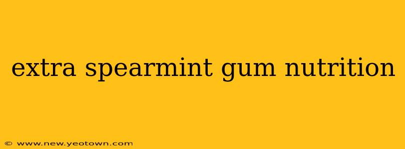 extra spearmint gum nutrition