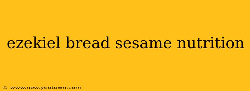 ezekiel bread sesame nutrition
