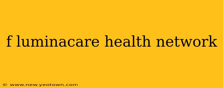 f luminacare health network