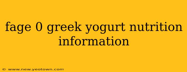 fage 0 greek yogurt nutrition information