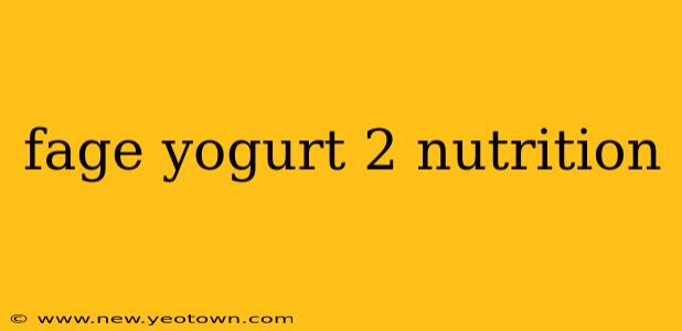 fage yogurt 2 nutrition
