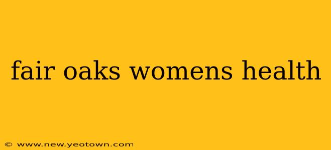 fair oaks womens health