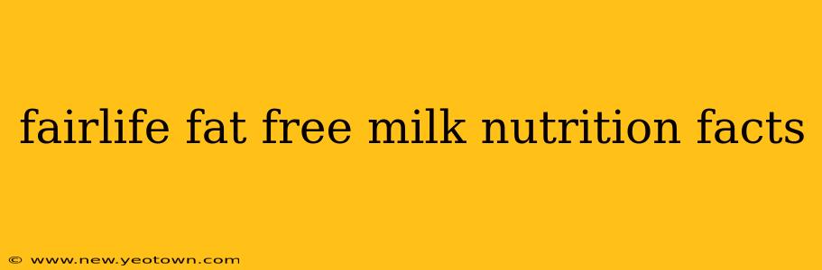 fairlife fat free milk nutrition facts