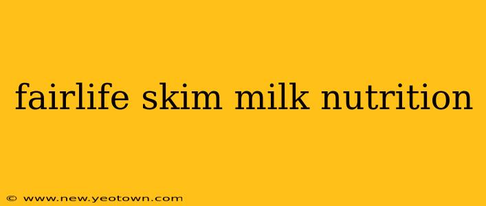 fairlife skim milk nutrition