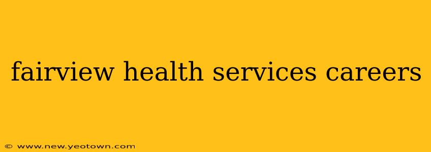 fairview health services careers