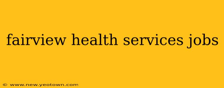 fairview health services jobs