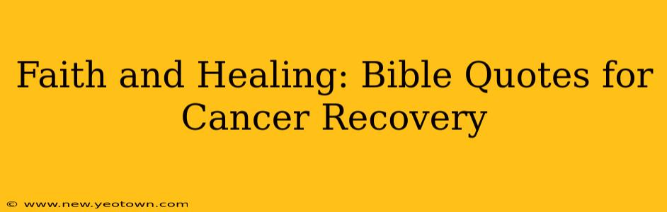 Faith and Healing: Bible Quotes for Cancer Recovery