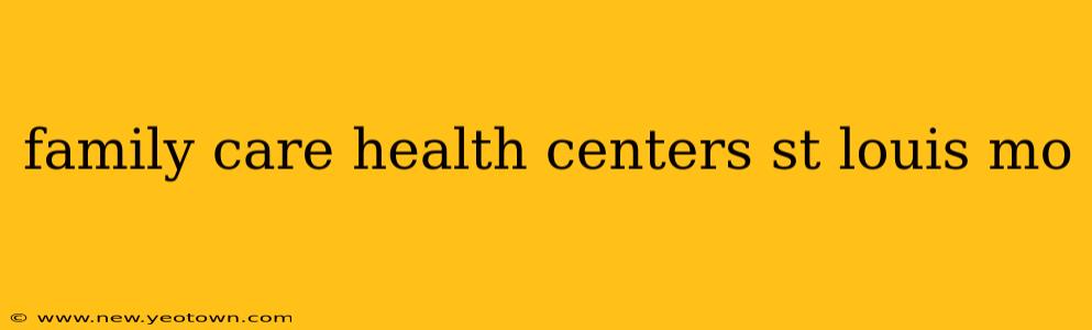 family care health centers st louis mo