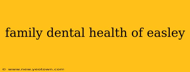 family dental health of easley