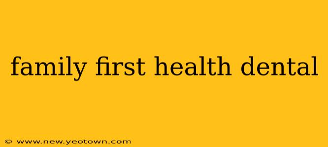 family first health dental
