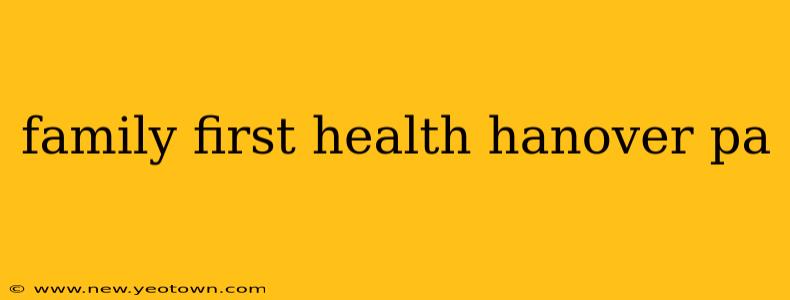 family first health hanover pa