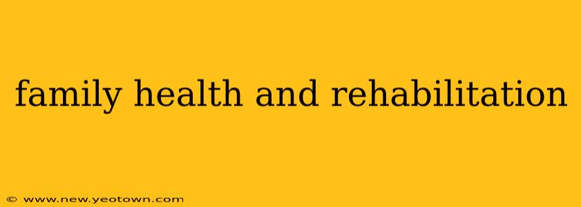 family health and rehabilitation