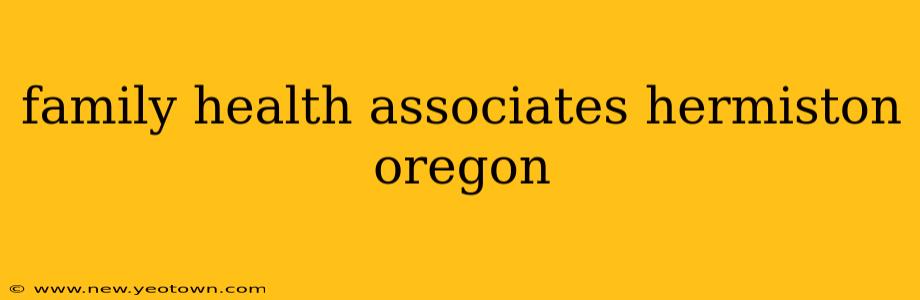 family health associates hermiston oregon