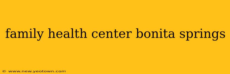 family health center bonita springs