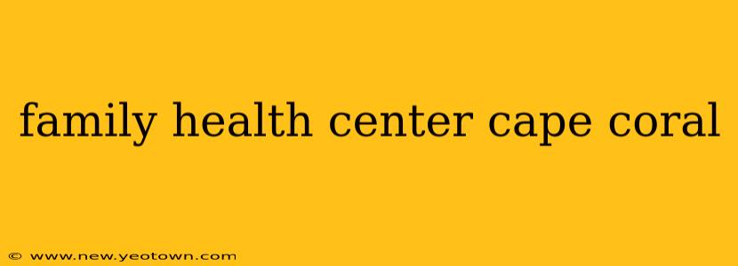 family health center cape coral