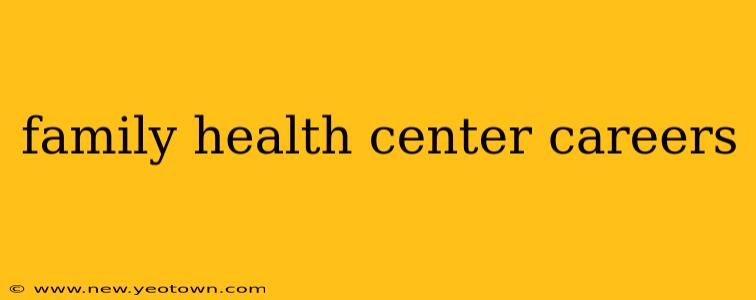 family health center careers