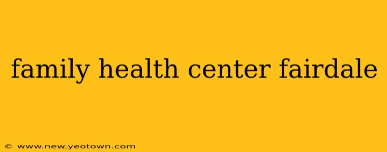 family health center fairdale