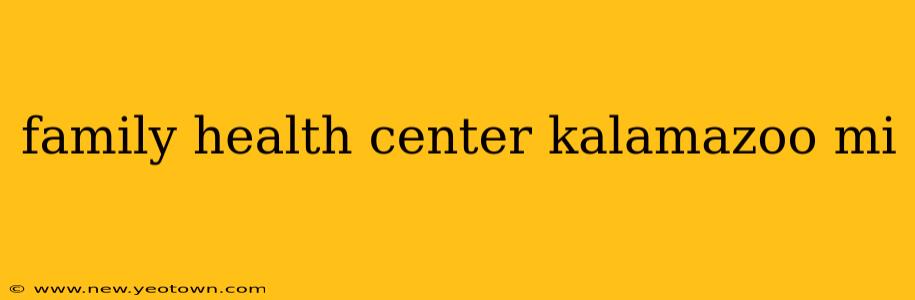 family health center kalamazoo mi