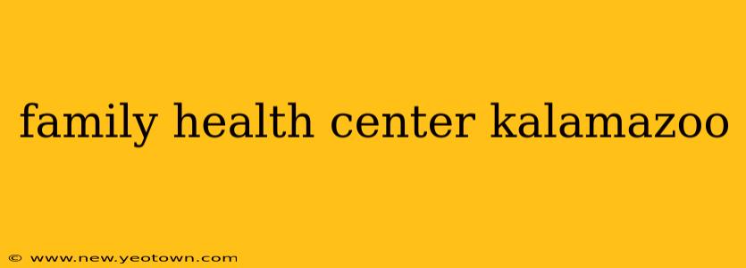 family health center kalamazoo