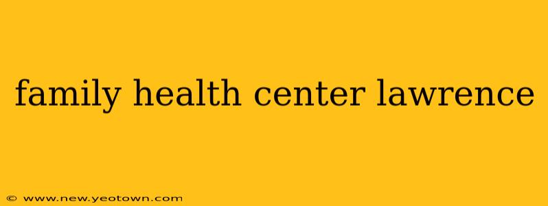 family health center lawrence